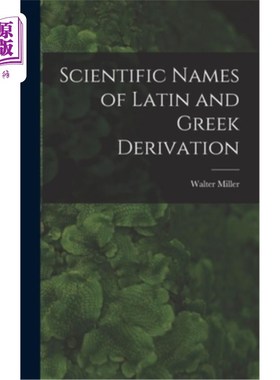 海外直订Scientific Names of Latin and Greek Derivation 拉丁文和希腊文衍生的学名