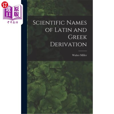 海外直订Scientific Names of Latin and Greek Derivation 拉丁文和希腊文衍生的学名