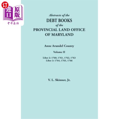 海外直订Abstracts of the Debt Books of the Provincial Land Office of Maryland. Anne Arun 马里兰州省土地办公室债务账