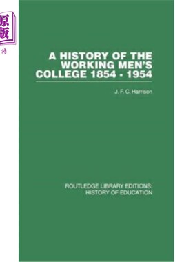 海外直订A History of the Working Men's College: 1854-1954 工人学院的历史:1854-1954