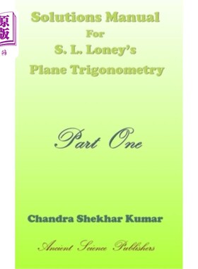 海外直订Solutions Manual for S. L. Loney's Plane Trigonometry (Part One) S. L. Loney的平面三角函数解决方案手册(第一