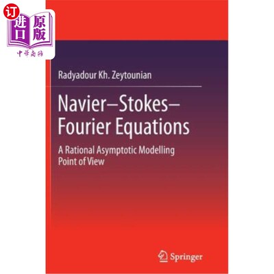 海外直订Navier-Stokes-Fourier Equations: A Rational Asymptotic Modelling Point of View Navier-Stoke