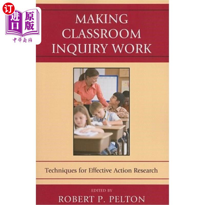 海外直订Making Classroom Inquiry Work: Techniques for Effective Action Research 使课堂调查发挥作用：有效行动研究的