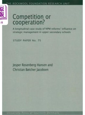 海外直订Competition or Cooperation?, 75: A Longitudinal Case Study of Npm Reforms' Influ 竞争还是合作?《新公共政策