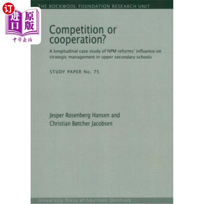 海外直订Competition or Cooperation?, 75: A Longitudinal Case Study of Npm Reforms' Influ 竞争还是合作?《新公共政策