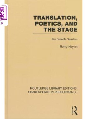 海外直订Translation, Poetics, and the Stage: Six French Hamlets 翻译、诗学和舞台：六个法国小村庄