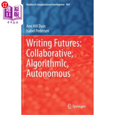 海外直订Writing Futures: Collaborative, Algorithmic, Autonomous 写作的未来:协作、算法、自主