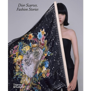Dior Scarves: Fashion Stories 进口艺术 迪奥围巾：时尚故事 T&H出版【中商原版】