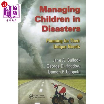 海外直订医药图书Managing Children in Disasters: Planning for Their Unique Needs 管理灾难中的儿童：为他们的独特需求