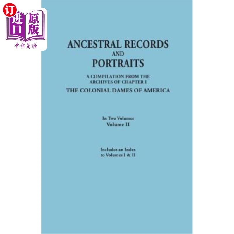 海外直订Ancestral Records and Portraits. in Two Volumes. Volume II. Includes an Index to 祖先的记录和肖像。在《两卷