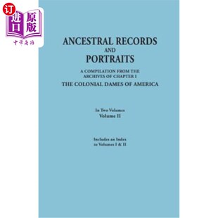 Volumes. 祖先 Records Volume Two Portraits. 记录和肖像 II. 在 Index and 海外直订Ancestral 两卷 Includes