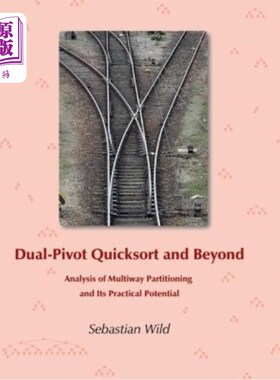 海外直订Dual-Pivot Quicksort and Beyond: Analysis of Multiway Partitioning and Its Pract 双支点快速排序和超越：多路