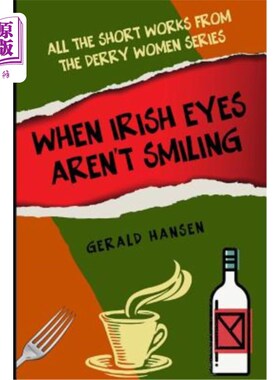 海外直订When Irish Eyes Aren't Smiling: All the Short Works from the Derry Women Series 当爱尔兰人的眼睛不微笑的时