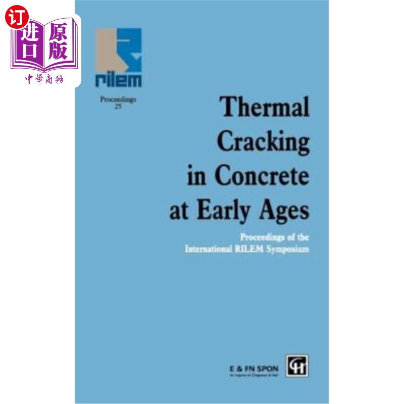 海外直订Thermal Cracking in Concrete at Early Ages: Proceedings of the International Ril早期混凝土的热裂解：国际Ri