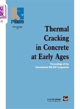 海外直订Thermal Cracking in Concrete at Early Ages: Proceedings of the International Ril 早期混凝土的热裂解：国际Ri