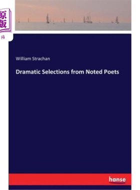 海外直订Dramatic Selections from Noted Poets 著名诗人的戏剧选集