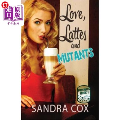 海外直订Love, Lattes and Mutants 爱，拿铁和变种人
