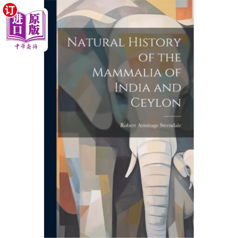 海外直订Natural History of the Mammalia of India and Ceylon 印度和锡兰哺乳动物的自然史