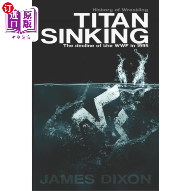 海外直订Titan Sinking: The decline of the WWF in 1995泰坦沉没:1995年世界自然基金会的衰落