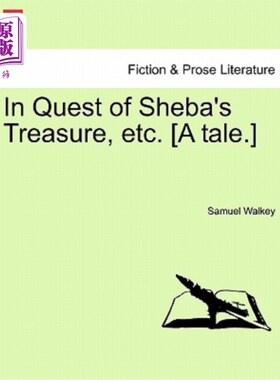 海外直订In Quest of Sheba's Treasure, Etc. [A Tale.] 寻找示巴的宝藏等[一个故事]