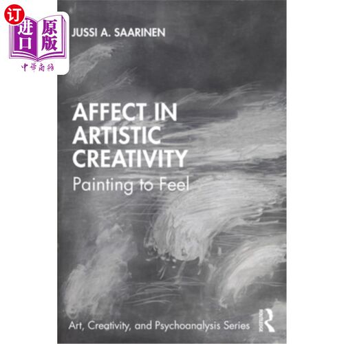 海外直订Affect in Artistic Creativity: Painting to Feel 艺术创作中的情感:绘画的感受