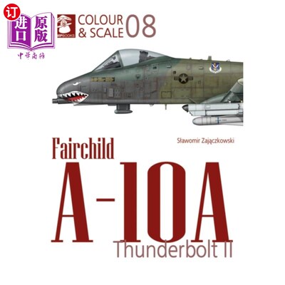 海外直订Colour & Scale No. 08 Fairchild A-10 Thunderbolt... 颜色及刻度号：08 Fairchild A-10 Thunderbolt II