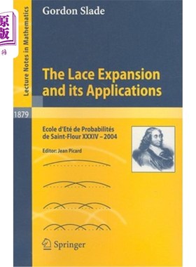 海外直订The Lace Expansion and Its Applications: Ecole d'Eté de Probabilités de Saint-Fl 花边展开及其应用:圣法罗学