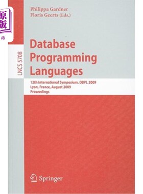 海外直订Database Programming Languages: 12th International Symposium, DBPL 2009, Lyon, F 数据库编程语言：第12届国际