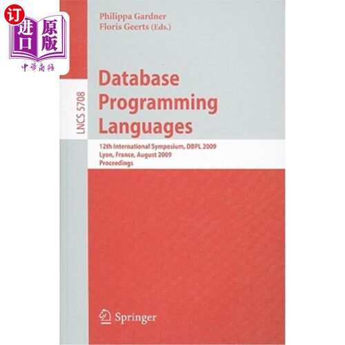 海外直订Database Programming Languages: 12th International Symposium, DBPL 2009, Lyon, F 数据库编程语言：第12届国际