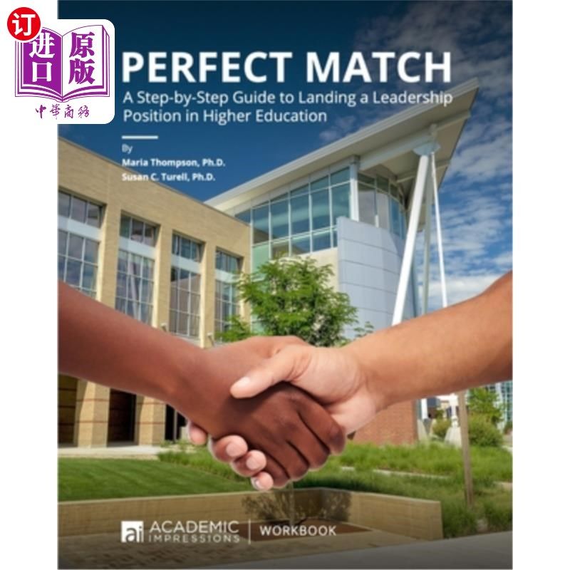 海外直订Perfect Match: A Step-by-Step Guide to Landing a Leadership Position in Higher E 完美匹配：在高等教育中获得