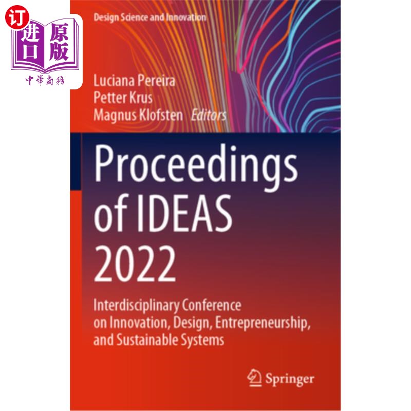 海外直订Proceedings of Ideas 2022: Interdisciplinary Conference on Innovation, Design, E 2022:创新、设计、创业和可
