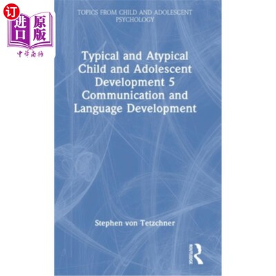 海外直订Typical and Atypical Child and Adolescent Development 5 Communication and Langua 典型和非典型儿童和青少年发