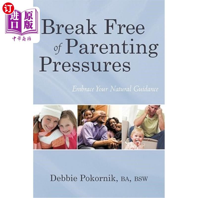 海外直订Break Free of Parenting Pressures: Embrace Your Natural Guidance