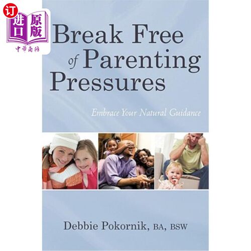 海外直订Break Free of Parenting Pressures: Embrace Your Natural Guidance