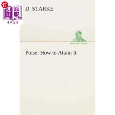 海外直订Poise: How to Attain It 平衡：如何达到它