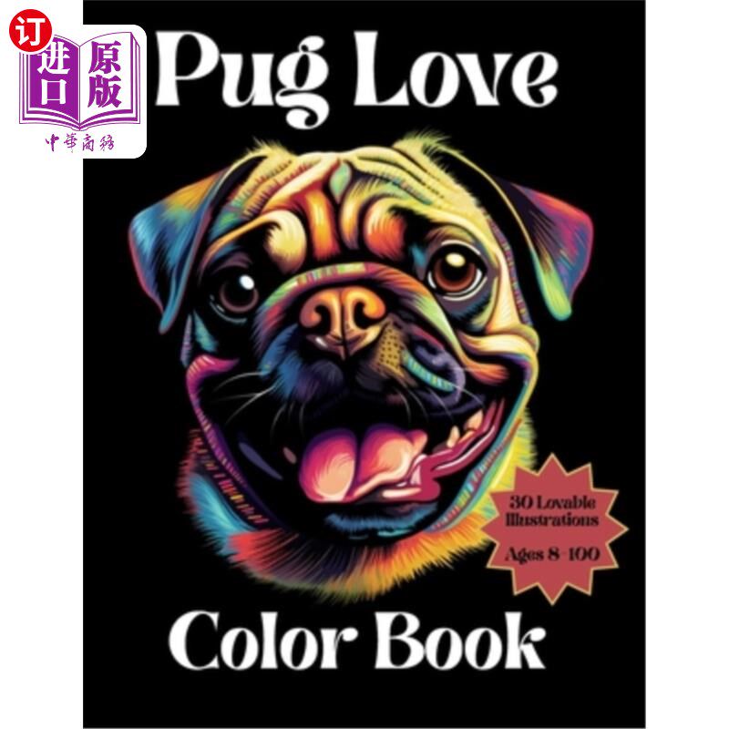 海外直订Pug Love Coloring Book: Adorable Pug Coloring Book for Ages 8-100 巴哥爱着色书：可爱的巴哥着色书年龄8-100