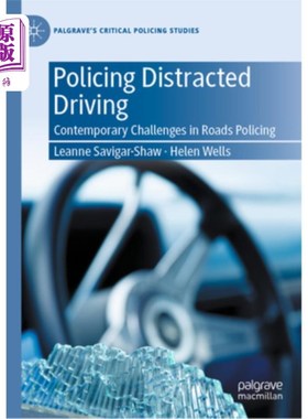 海外直订Policing Distracted Driving: Contemporary Challenges in Roads Policing 监管分心驾驶：道路监管的当代挑战