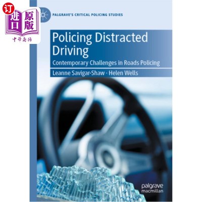 海外直订Policing Distracted Driving: Contemporary Challenges in Roads Policing 监管分心驾驶：道路监管的当代挑战