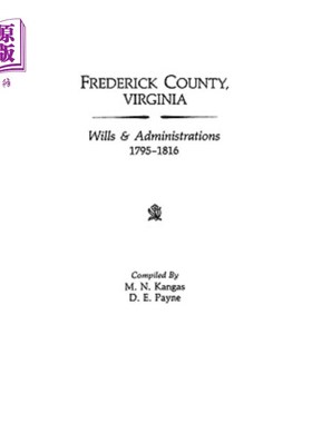 海外直订Frederick County, Virginia, Wills & Administrations, 1795-1816 佛吉尼亚州弗雷德里克县，遗嘱与行政管理局，17