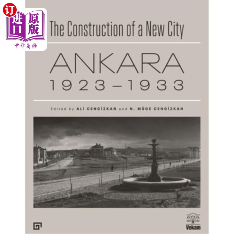 海外直订The Construction of a New City: Ankara 1923-1933 新城市的建设:安卡拉1923-1933