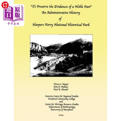 海外直订To Preserve the Evidences of a Noble Past: An Administrative History of Harpers  保存高贵历史的证据:哈珀斯