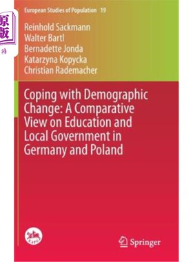 海外直订Coping with Demographic Change: A Comparative View on Education and Local Govern 应对人口变化：德国和波兰教