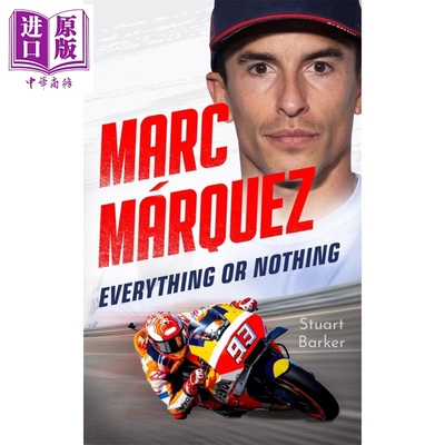 马克 马奎斯 要么一无所有 MotoGP明星传记 Marc Marquez Everything or Nothing 英文原版 Stuart Barker 自传【中商原版】