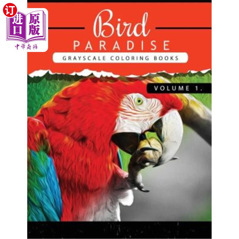 海外直订Bird Paradise Volume 1: Bird Grayscale coloring books for adults Relaxation Art  《鸟的天堂》第一卷：《鸟的