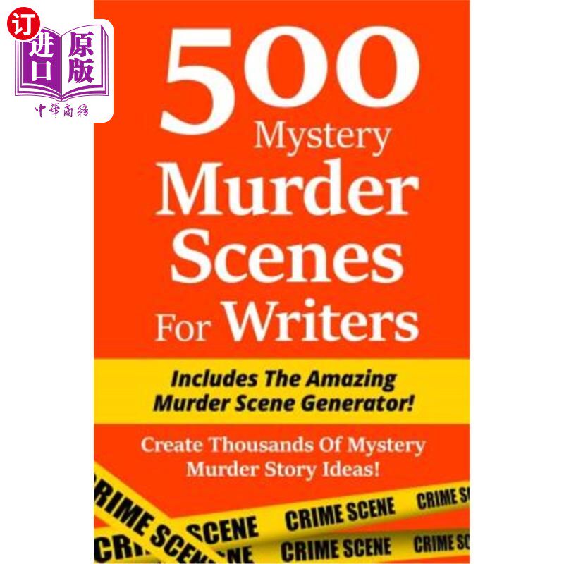 海外直订500 Mystery Murder Scenes For Writers: Includes The Amazing Murder Scene Generat 500个神秘的谋杀场景给作家: