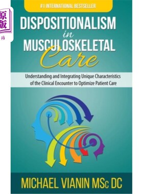 海外直订医药图书Dispositionalism in Musculoskeletal Care: Understanding and Integrating Unique C 肌肉骨骼护理中的倾