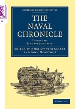 海外直订The Naval Chronicle: Volume 19, January-July 1808: Containing a General and Biog 海军编年史:第19卷