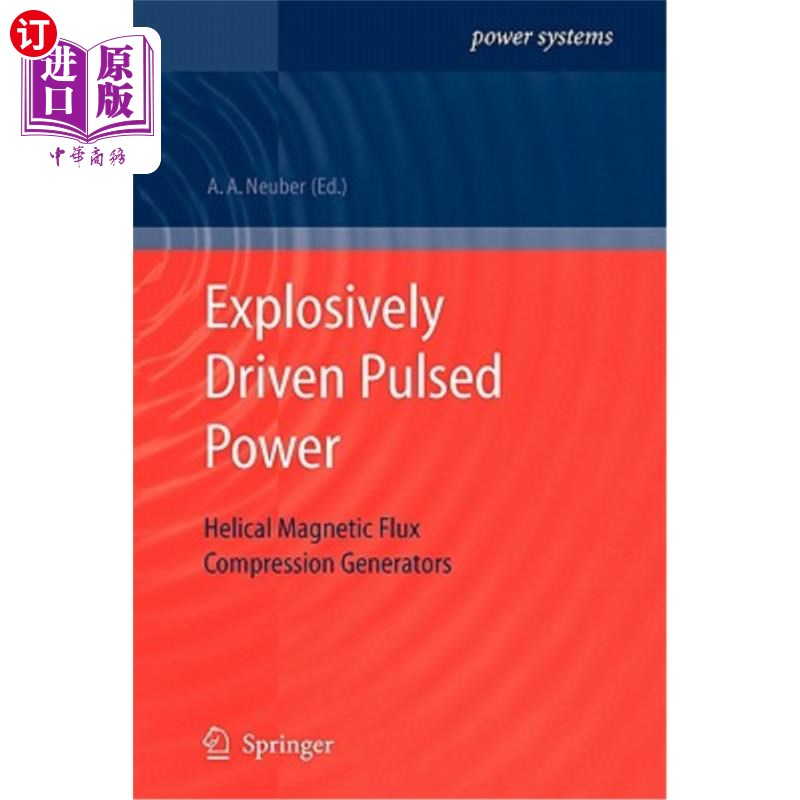海外直订Explosively Driven Pulsed Power: Helical Magnetic Flux Compression Generators爆炸驱动脉冲功率：螺旋磁通压