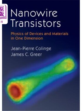 海外直订Nanowire Transistors: Physics of Devices and Materials in One Dimension 纳米线晶体管：一维器件和材料物理