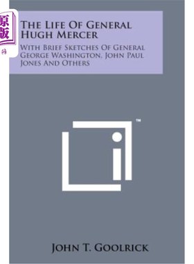 海外直订The Life of General Hugh Mercer: With Brief Sketches of General George Washingto 休·默瑟将军的生平：以乔治·